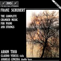 Schubert: Complete Chamber Music for Piano and Strings - Arion Trio; Claudio Veress (viola)