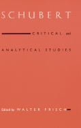 Schubert: Critical and Analytical Studies
