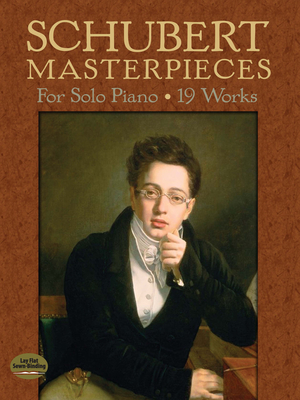 Schubert Masterpieces for Solo Piano: 19 Works - Schubert, Franz