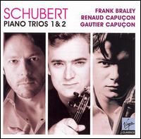 Schubert: Piano Trios Nos. 1 & 2 - Frank Braley (piano); Gautier Capuon (cello); Renaud Capuon (violin)