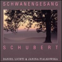 Schubert: Schwanengesang - Daniel Lichti (baritone); Janina Fialkowska (piano)