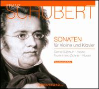 Schubert: Sonaten fr Violine und Klavier - Frank-Immo Zichner (piano); Gernot Sussmuth (violin)