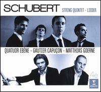 Schubert: String Quintet; Lieder - Gautier Capuon (cello); Laurne Durantel (double bass); Matthias Goerne (baritone); Quatuor Ebne