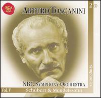 Schubert: Symphonies Nos. 5, 8, 9; Mendelssohn: Symphonies Nos. 4 & 5 - NBC Symphony Orchestra; Arturo Toscanini (conductor)