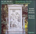 Schubert: Symphony No. 10 and Other Unfinished Symphonies