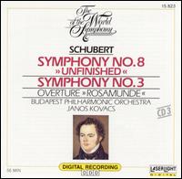 Schubert: Symphony No. 8 "Unfinished"; Symphony No. 3; Rosamunde Overture - Budapest Philharmonic Orchestra; Janos Kovacs (conductor)
