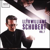 Schubert, Vol. 7 - Llyr Williams (piano)