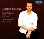 Schubert: Wanderer Fantaisie; Sonata D 664; Jancek: Sonata 1. X. 1905