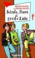 Schule, Frust Und Gro?e Liebe. ( Ab 12 J.).