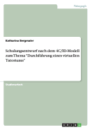 Schulungsentwurf Nach Dem 4C/Id-Modell Zum Thema Durchfuhrung Eines Virtuellen Tutoriums