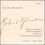 Schumann: Arabeske; Fantasie; Papillons; Faschingsschwank aus Wien