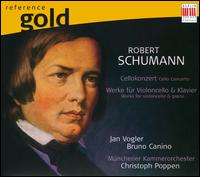 Schumann: Cellokonzert; Werke fr Violoncello & Klavier - Bruno Canino (piano); Jan Vogler (cello); Mnchener Kammerorchester; Christoph Poppen (conductor)