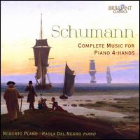 Schumann: Complete Music for Piano 4-hands - Paola Del Negro (piano); Roberto Plano (piano)