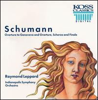 Schumann: Overture to Genoveva; Overture, Scherzo and Finale - Indianapolis Symphony Orchestra; Raymond Leppard (conductor)