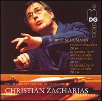 Schumann: Piano Concerto, Op. 54; Introduction and Allegro appassionato in G Op. 92 - Christian Zacharias (piano); Lausanne Chamber Orchestra; Christian Zacharias (conductor)