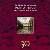 Schumann: Piano Trios - Florestan Trio