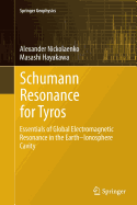 Schumann Resonance for Tyros: Essentials of Global Electromagnetic Resonance in the Earth-Ionosphere Cavity