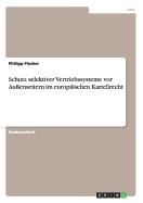 Schutz selektiver Vertriebssysteme vor Au?enseitern im europ?ischen Kartellrecht