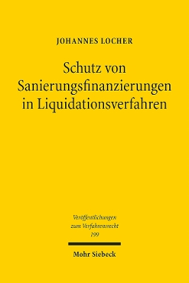 Schutz von Sanierungsfinanzierungen in Liquidationsverfahren: Ein deutsch-franzsischer Rechtsvergleich - Locher, Johannes