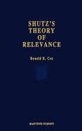 Schutz's Theory of Relevance: A Phenomenological Critique