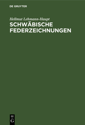 Schwbische Federzeichnungen: Studien Zur Buchillustration Augsburgs Im XV. Jahrhundert - Lehmann-Haupt, Hellmut