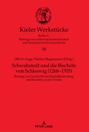 Schwabstedt Und Die Bischoefe Von Schleswig (1268-1705): Beitraege Zur Geschichte Der Bischoeflichen Burg Und Residenz an Der Treene