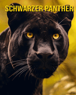 Schwarzer Panther: Ein Bilderbuch ?ber Schwarzer Panther und ihre Babys