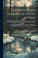 Schwedische Grammatik Nach Dem Sprachgebrauch Unserer Zeiten