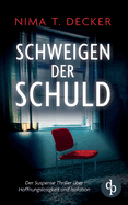 Schweigen der Schuld: Ein Suspense Roman ?ber Schuld, Rache und menschliche Abgr?nde