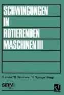 Schwingungen in Rotierenden Maschinen III: Referate Der Tagung an Der Universitat Kaiserslautern