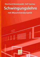 Schwingungslehre: Mit Maschinendynamik