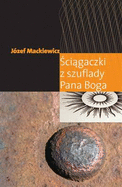 Sciagaczki z Szuflady Pana Boga - Mackiewicz, Jozef