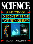 Science: A History of Discovery in the Twentieth Century