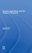 Science, Agriculture, And The Politics Of Research