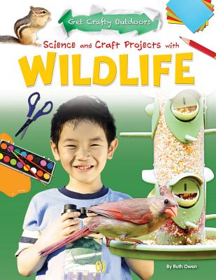 Science and Craft Projects with Wildlife - Owen, Ruth