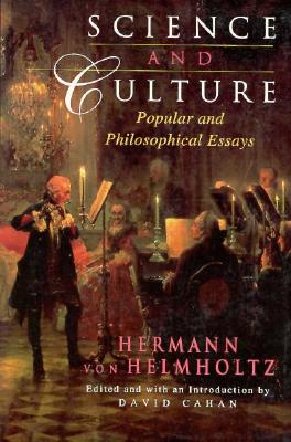 Science and Culture: Popular and Philosophical Essays - Helmholtz, Hermann Von, and Cahan, David (Editor)
