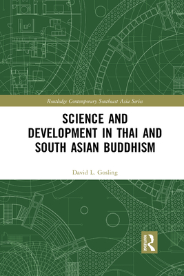 Science and Development in Thai and South Asian Buddhism - Gosling, David L