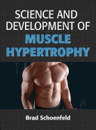 Science and Development of Muscle Hypertrophy
