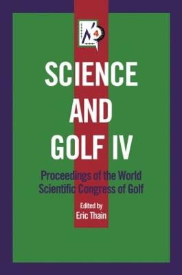 Science and Golf IV - Thain, Eric (Editor)