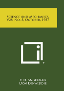 Science and Mechanics, V28, No. 5, October, 1957