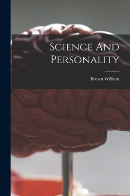 Science And Personality - Brown, William (Creator)