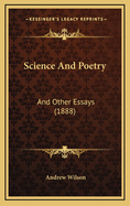 Science and Poetry: And Other Essays (1888)