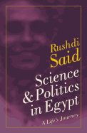 Science and Politics in Egypt: A Life's Journey