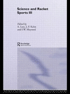 Science and Racket Sports III: The Proceedings of the Eighth International Table Tennis Federation Sports Science Congress and the Third World Congress of Science and Racket Sports