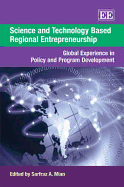 Science and Technology Based Regional Entrepreneurship: Global Experience in Policy and Program Development: Global Experience in Policy and Program Development