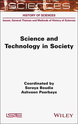 Science and Technology in Society - Boudia, Soraya, and Peerbaye, Ashveen
