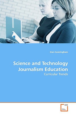 Science and Technology Journalism Education - Cunningham, Don