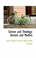 Science and Theology: Ancient and Modern