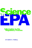 Science at EPA: Information in the Regulatory Process