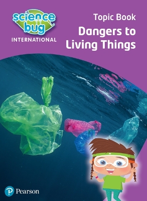 Science Bug: Dangers to living things Topic Book - Herridge, Deborah, and Waller, Nicola